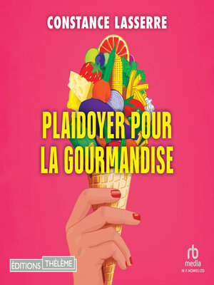 cover image of Plaidoyer  pour la gourmandise